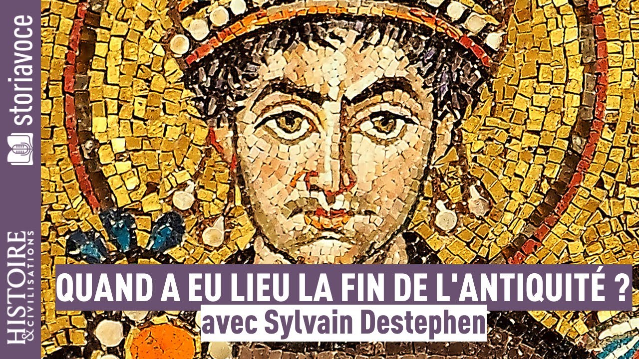 Quand a eu lieu la fin de l'Antiquité ? avec Sylvain Destephen