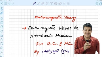Propagation of electromagnetic wave in anisotropic medium