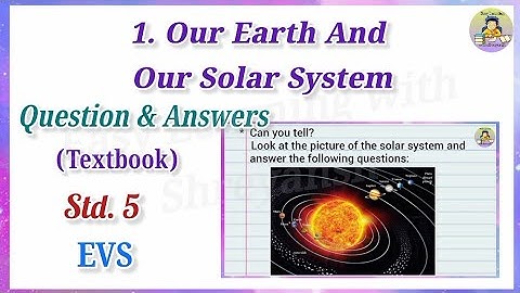 1. Our Earth and Our Solar System/Textbook Questions with Answers/EVS Lesson 1/EVS STD.5/EVS Q&A