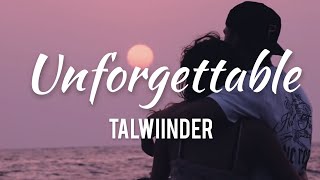 Unforgettable - Talwiinder | Lyrics | By | Lyricals |