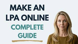 How to Make a Lasting Power of Attorney: The Complete Step-by-Step Guide
