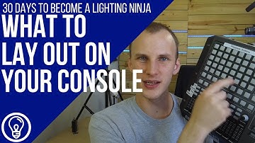 30 Days to Become a Lighting Ninja: What to Lay Out on Buttons, On Screen and on Faders