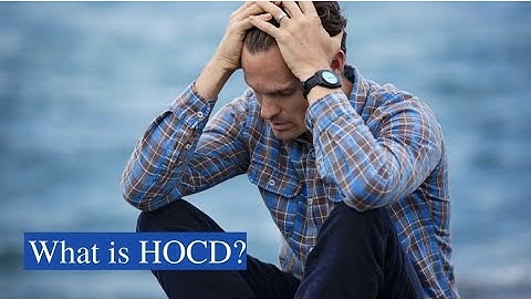What is HOCD? (Homosexual Obsessive Compulsive Disorder)