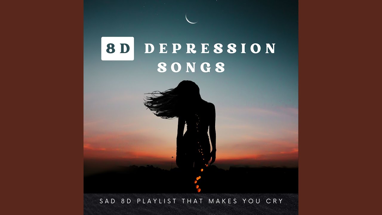 Sad Songs 8D Audio