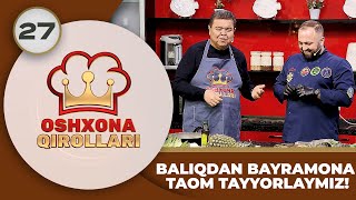 Oshxona Qirollari 2-Mavsum 27-son Baliqdan bayramona taom tayyorlaymiz! (23.12.2023)