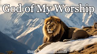 God of My Worship