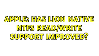 Apple: Has Lion Native NTFS read/write support improved?