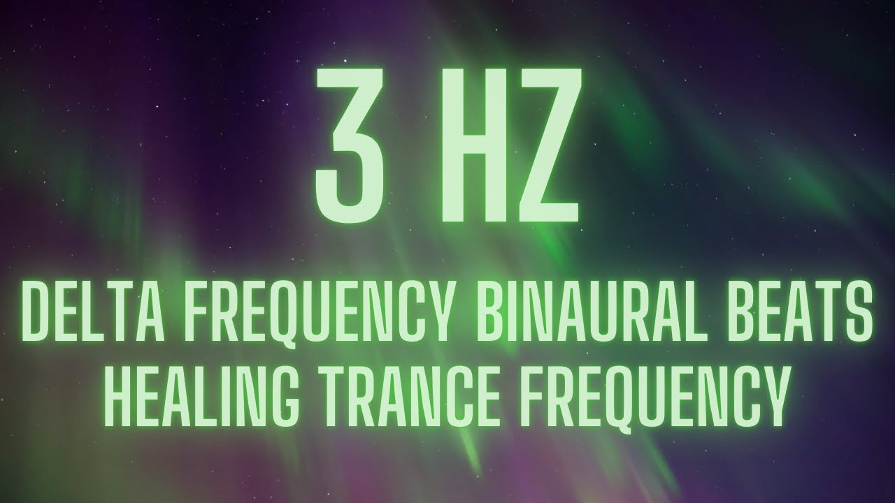 3 HZ | Delta Frequency Binaural Beats | Healing Trance Meditation ...