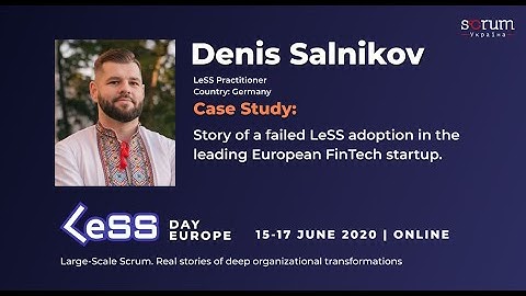 Denis Salnikov: Story of a failed LeSS adoption in the leading European FinTech startup