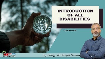 7. Introduction to All Disabilities, SET, with Deepak Sharma, BITS YUVA Institute of Psychology