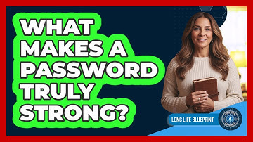 What Makes A Password Truly Strong?