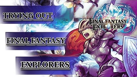 Final Fantasy Explorers | Starting Out! (Part 1) (Full Stream)