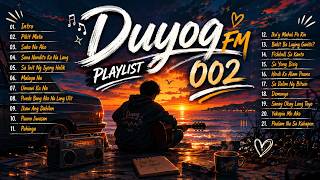 Duyog FM Playlist 002 - Songs That Hit Different