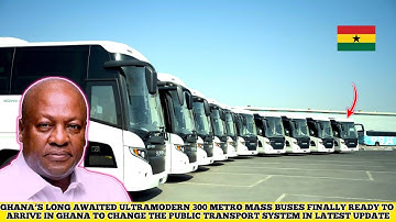 De langverwachte 300 nieuwe ultramoderne metrobussen van Ghana zijn eindelijk gearriveerd en zull...