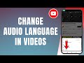 How To Change Audio Language In YouTube Videos