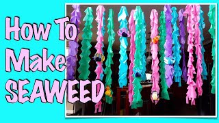 How to make Seaweed decorations for mermaid/ under the sea party  DIY Tutorial