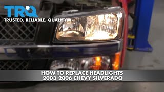 How to Replace Headlights 2003-2006 Chevy Silverado Wealth