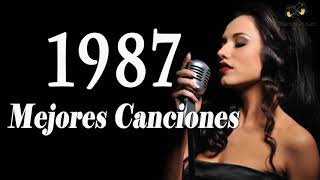 Lo Mejores Canciones De 1987 - En Español Grandes Canciones De 1987