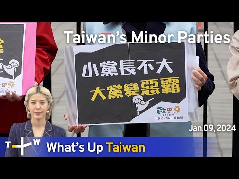 Taiwan’s Minor Parties, What's Up Taiwan – News at 10:00, January 9, 2024 | TaiwanPlus News