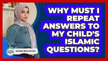 Why Must I Repeat Answers To My Child