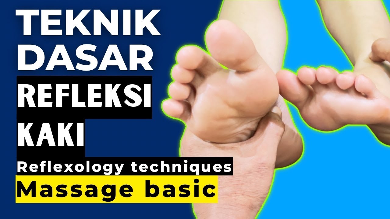 Teknik Dasar Pijat Refleksi Kaki Ketahui Titik Pijat Massage Basic Tutorial Therapy Reflexology