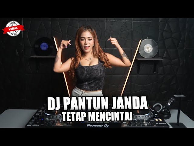 DJ PANTUN JANDA x TETAP MENCINTAI REMIX BREAKBEAT VIRAL TIKTOK TERBARU 2023 class=