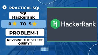 Problem-1 | Basic | SQL | Hacker Rank | 0⭐ to 5⭐ Series | Business Analyst |Video - 6