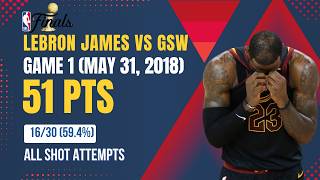 LeBron James 51 points vs Warriors G1 2018 Finals | ALL Shot Attempts