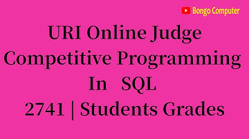 How To Solve URI Online Judge SQL #2741  Students Grades