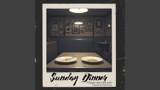 Sunday Dinner (feat. Pr3game Leed & Will Junio)