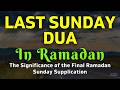 POWERFUL DUA FOR THE LAST SUNDAY OF RAMADAN For Forgiveness Rizq Blessings Prosperity Safety