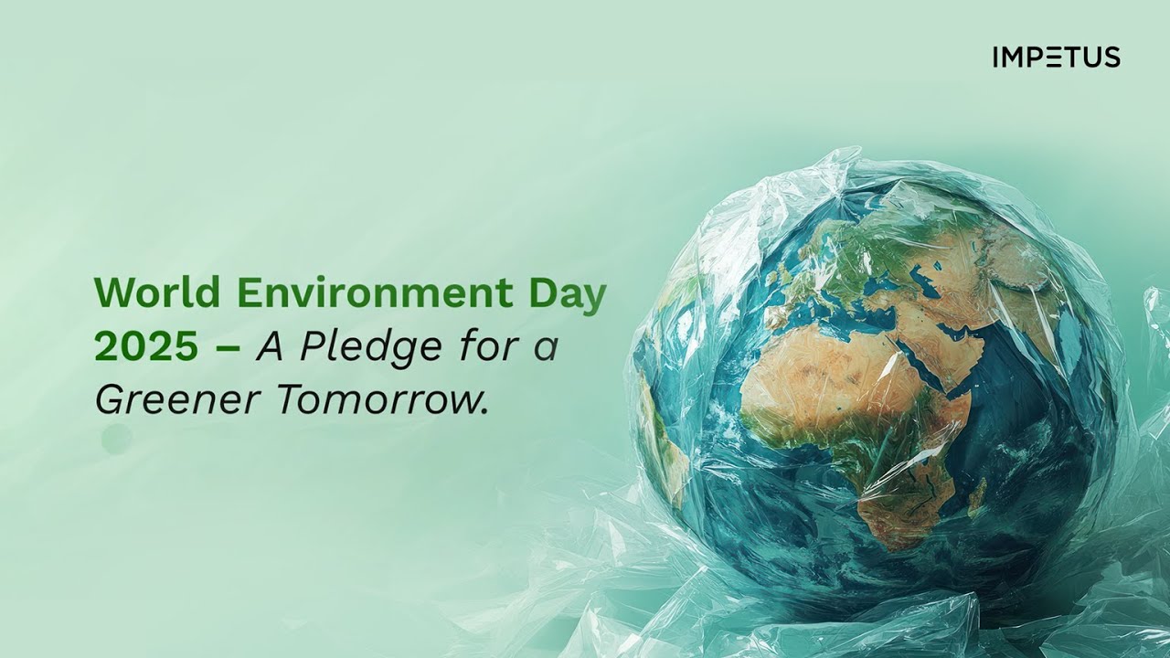 World Environment Day: Impetus Pledges & Inspiring Stories for Earth ...