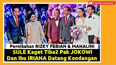 SULE Terharu PRESIDEN JOKOWI & Ibu IRIANA Datang Resepsi Pernikahan RIZKY FEBIAN & MAHALINI