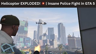 Helicopter Blast During Police Shootout in GTA 5 | Epic Explosion Scene! (Copyright Free) | Manoj
