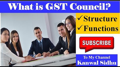 GST Council | GST | Structure | Functions | Members | GST Council Meeting | MCOM | BCOM