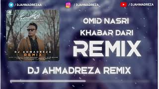 Omid Nasri - Khabar Dari Remix ( DJ AHMADREZA ) - ریمیکس امید نصری خبر داری