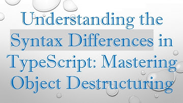 Understanding the Syntax Differences in TypeScript: Mastering Object Destructuring
