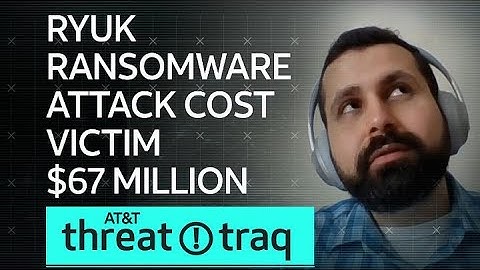 Ryuk Ransomware Attack Cost Victim $67 Million| AT&T ThreatTraq