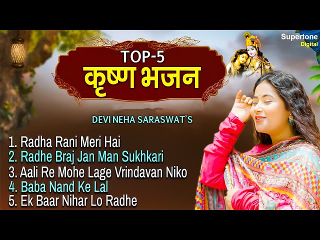 Devi Neha Saraswat - TOP 5 Radha Krishna Bhajan | Radhe Braj Jan Man Sukhkari | Radha Rani Meri Hai class=