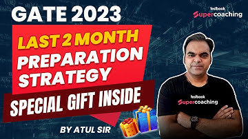GATE ECE 2023 Preparation Strategy | How to Prepare for GATE  in Last 2 Months | By Atul Sir