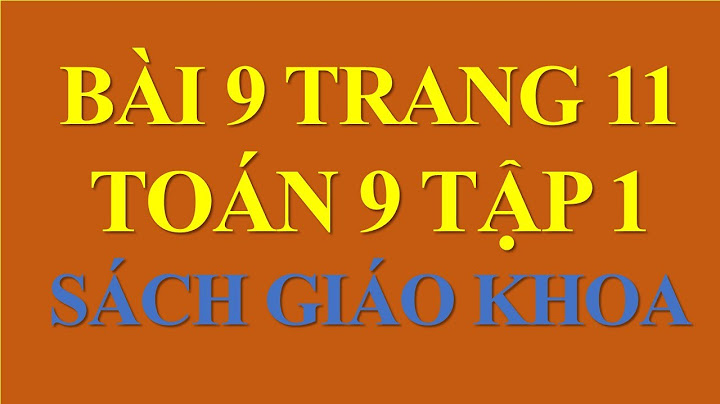 Giải toán lớp 9 bài 9 trang 11 năm 2024