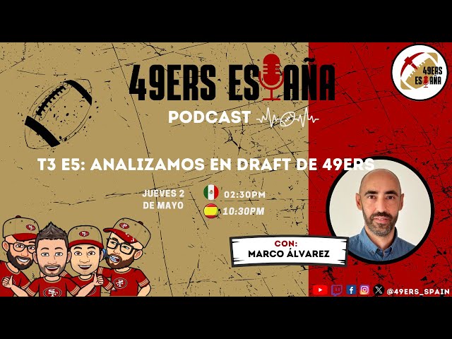 49ers España PODCAST: T3 E5. Analizamos el Draft de 49ers con Marco