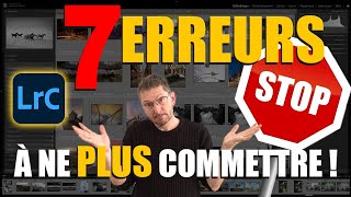 🛑 7 ERREURS à ne PLUS commettre dans LIGHTROOM CLASSIC 😱