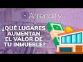 ¿Qué lugares aumentan el valor de tu inmueble?