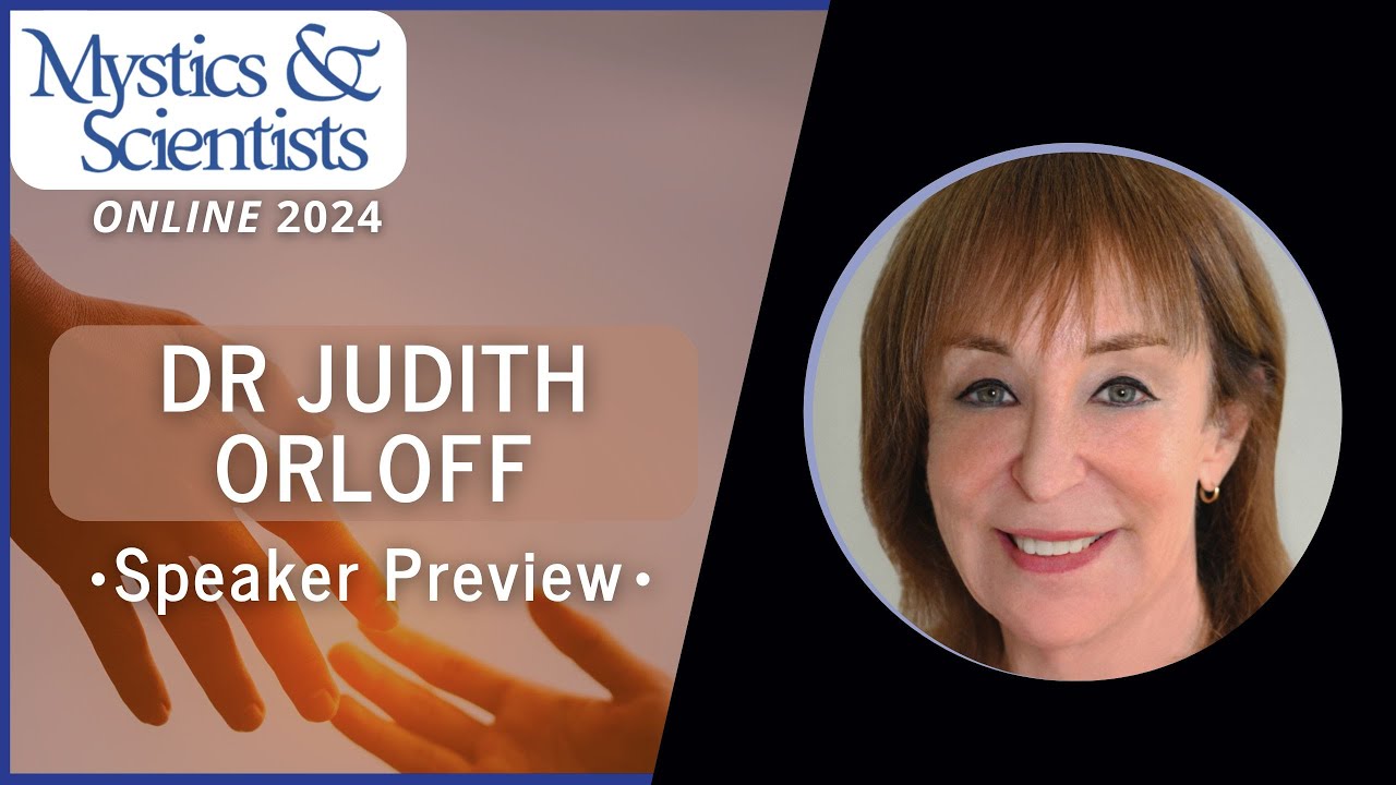 Dr Judith Orloff - The Power of Empathy - Mystics and Scientists 2024 ...
