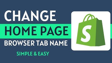 How to Change Home Page Browser Tab Name Titles (Shopify)