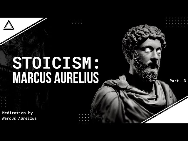Filosofi Stoikisme: Marcus Aurelius Dan Meditations | Part 3 class=