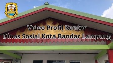 Dinas Sosial Kota Bandar Lampung (video profile)