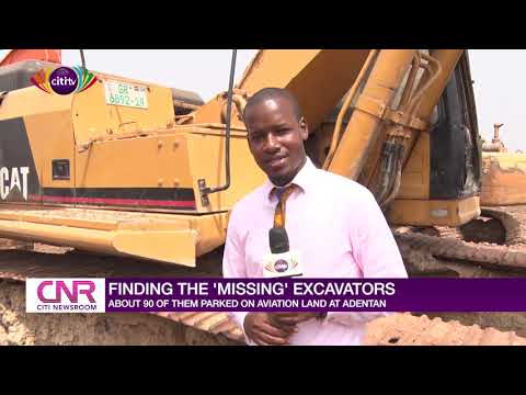 Finding the 'missing' excavators: About 90 parked on Aviation land at Adentan