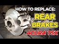 How to: Replace Rear Brakes: Caliper, Rotor, Brake Pads - Acura TSX 2006